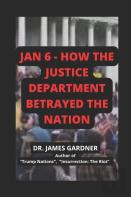 Jan 6 - How The Justice Department Betrayed The Nation