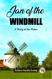 Jan Of The Windmilla Story Of The Plains (Edition2023)