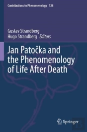 Jan Patocka And The Phenomenology Of Life After Death