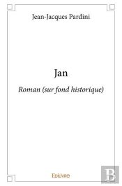 Jan - Roman (Sur Fond Historique)