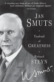 Jan Smuts: Unafraid Of Greatness