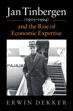 Bertrand.pt - Jan Tinbergen (1903-1994) And The Rise Of Economic Expertise