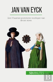 Jan Van Eyck : Een Vlaamse Primitieve Voorloper Van De Ars Nova