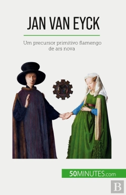Bertrand.pt - Jan Van Eyck : Um Precursor Primitivo Flamengo De Ars Nova