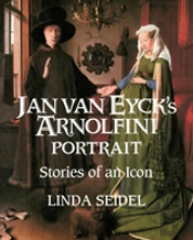 Jan Van Eyck'S Arnolfini Portrait