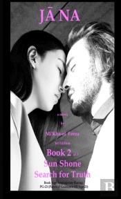 Jana A Novel By  Mi'Kha-El  Feeza 1st Edition Book 2 Of 3 Sun Shone Search For Truth