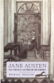 Jane Austen: Six Novels And Their Methods