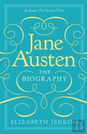 Jane Austen: The Biography