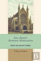 Jane Austenâ€™S Romantic Medievalism