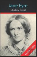 Jane Eyre By Charlotte Bronte (A Romantic Story) Annotated Edition