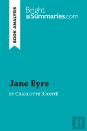 Jane Eyre By Charlotte Brontë (Book Analysis) : Detailed Summary, Analysis And Reading Guide