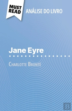 Bertrand.pt - Jane Eyre De Charlotte Brontë (Analise Do Livro) : Analise Completa E Resumo Pormenorizado Do Trabalho