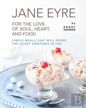 Jane Eyre - For The Love Of Soul, Heart, And Food