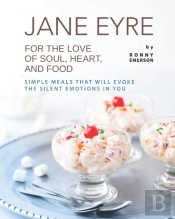 Jane Eyre - For The Love Of Soul, Heart, And Food
