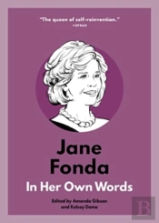 Jane Fonda: In Her Own Words