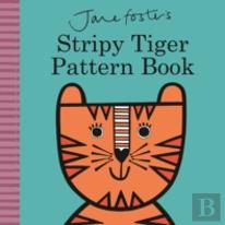 Jane Foster'S Stripy Tiger Pattern Book