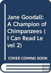 Jane Goodall: A Champion Of Chimpanzees