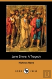 Jane Shore: A Tragedy (Dodo Press)