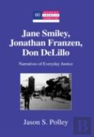 Jane Smiley, Jonathan Franzen, Don Delillo