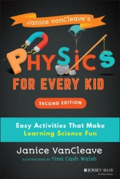 Janice Vancleave'S Physics For Every Kid