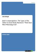 Janie'S Emancipation - The Gaze Of The Other In Zora Neale Hurston'S Their Eyes Were Watching God