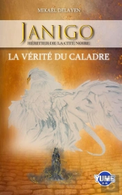 Janigo Héritier De La Cité Noire T2 : La Vérité Du Caladre