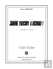 Janine Truchot A Disparu : Comédie En Trois Actes