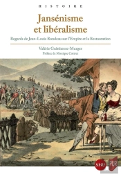 Jansénisme Et Libéralisme : Regards De Jean-Louis Rondeau Sur L'Empire Et La Restauration