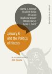 January 6 And The Politics Of History