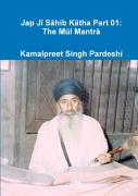 Jap Ji Sahib Katha Part 01