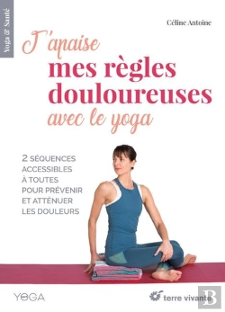 Bertrand.pt - J'Apaise Mes Règles Douloureuses Avec Le Yoga