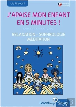 Bertrand.pt - J'Apaise Mon Enfant En Cinq Minutes ! Relaxation - Sophrologie - Meditation