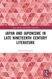 Japan And Japonisme In Late Nineteenth Century Literature