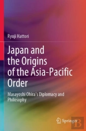 Japan And The Origins Of The Asia-Pacific Order