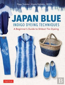Bertrand.pt - Japan Blue Indigo Dyeing Techniques