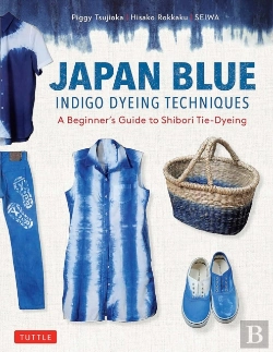 Bertrand.pt - Japan Blue Indigo Dyeing Techniques