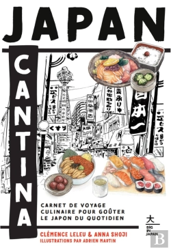 Bertrand.pt - Japan Cantina : Carnet De Voyage Culinaire Pour Goûter Le Japon Du Quotidien