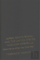 Japan, South Korea, And The United States Nuclear Umbrella