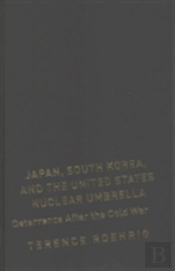 Japan, South Korea, And The United States Nuclear Umbrella