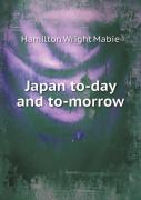 Japan To-Day And To-Morrow