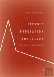 Japanâ€™S Population Implosion