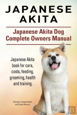 Bertrand.pt - Japanese Akita. Japanese Akita Dog Complete Owners Manual.