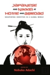 Japanese And Nikkei At Home And Abroad: