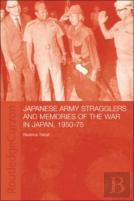Japanese Army Stragglers And Memories Of The War In Japan, 1950-75