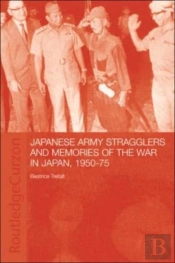 Japanese Army Stragglers And Memories Of The War In Japan, 1950-75