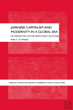 Bertrand.pt - Japanese Capitalism And Modernity In A Global Era