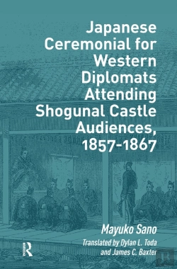 Bertrand.pt - Japanese Ceremonial For Western Diplomats Attending Shogunal Castle Audiences, 1857-1867