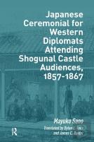 Japanese Ceremonial For Western Diplomats Attending Shogunal Castle Audiences, 1857-1867