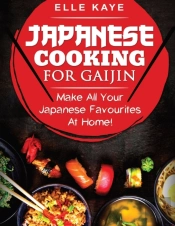 Japanese Cooking For Gaijin