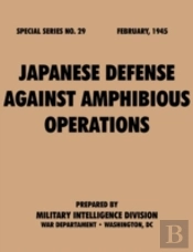 Japanese Defense Against Amphibious Operations (Special Series, No. 29)